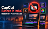 Is CapCut Banned in India? 2026 Status & 8 Best Alternatives