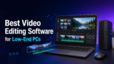 Top 7 Video Editing Software for Low-End PCs